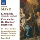 SIMON MAYR: L&#39;ARMONIA; CANTATA FOR THE DEATH OF BEETHOVEN NEW CD