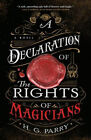 A Declaration of the Rights of Magicians : A Novel Paperback H. G