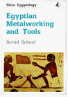 Egyptian Metalworking and Tools Paperback Bernd Scheel