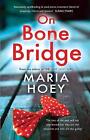 On Bone Bridge, Maria Hoey,  Paperback
