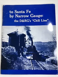 TO SANTA FE BY NARROW GAUGE THE D&RG'S CHILI LINE RAILROAD BOOK COLORADO RAIL - Picture 1 of 4