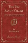 The Big Sandy Valley, Vol 1 A History of the Peopl
