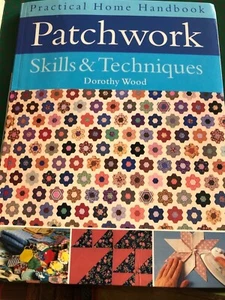 Patchwork : Skills and Techniques by Dorothy Wood Practical Home Handbook - Picture 1 of 4