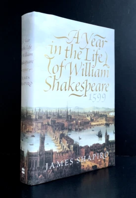 A YEAR IN THE LIFE OF WILLIAM SHAKESPEARE - 1599 by JAMES SHAPIRO (1st US Ed HC) - Image 1 of 4