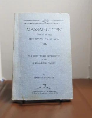 Massanutten The First White Settlement in the Shenandoah Valley- Harry Strickler - Image 1 of 4