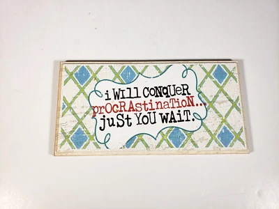 Danielson Designs I Will Conquer Procrastination Just You Wait - Letrero NUEVO Foto 1 de 4