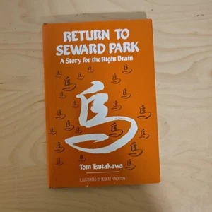 Tom Tsutakawa / Return to Seward Park A Story of the Right Brain 1st ed 1994 - Picture 1 of 7