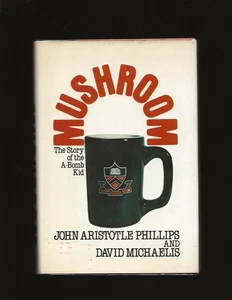Mushroom: The Story of the A-Bomb Kid (Signed) by John Aristotle Phillips - Picture 1 of 7