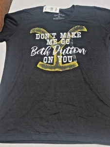 Yellowstone Don't Make Me Go Beth Dutton On You Licensed Women's T-Shirt Sz Xlg - Picture 1 of 7