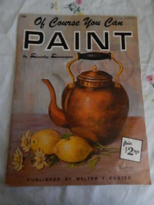 OF COURSE YOU CAN PAINT DOROTHY DUNNIGAN Walter T. Foster (Paperback) #56 - Picture 1 of 3