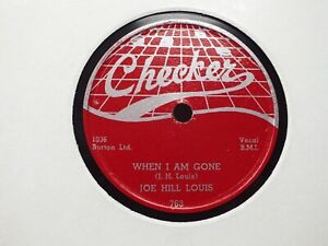 JOE HILL LOUIS - Dorothy Mae/When I am gone - CHECKER 763 - BLUES 78