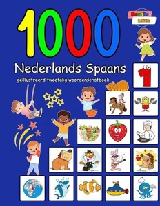 1000 Nederlands Spaans gellustreerd tweetalig woordenschatboek: Kleurrijke editi - Picture 1 of 1