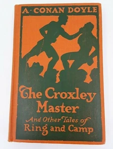 The Croxley Master and Other Tales of Ring and Camp Arthur Conan Doyle US Ed. - Imagen 1 de 9