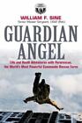 Guardian Angel: Life and Death Adventures with Pararescue, the World�s Most Pow,