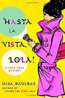 Hasta la Vista, Lola! Hardcover Misa Ramirez