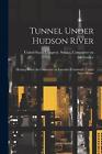 Tunnel Under Hudson River: Hearing Before the Committee on Interstate Commerce, 