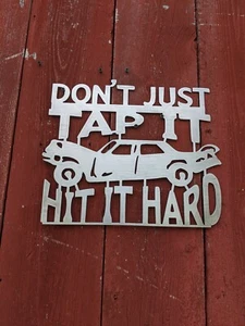 Don't Just Tap It Hit It Hard 14" x 12" blankes Metall CNC Plasma Metall Kunst Schild - Bild 1 von 2