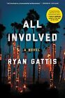 All Involved: A Novel By Ryan Gattis. 9780062378798
