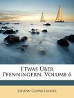 Lavater - Etwas ber Pfenningern Volume 6 - New paperback or softback - J555z