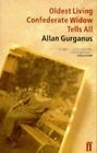 Oldest Living Confederate Widow Tells All De Allan Gurganus | Livre | État Bon