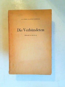Die Verbündeten. Schauspiel in drei Akten. Kantorowicz, Alfred: - Bild 1 von 2