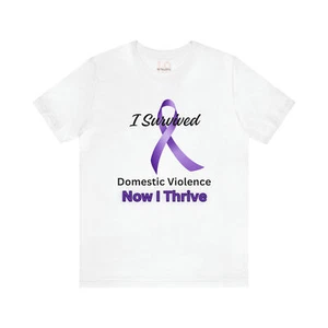 I Thrive - Domestic Violence Awareness Unisex Jersey Short Sleeve Tee - Picture 1 of 48