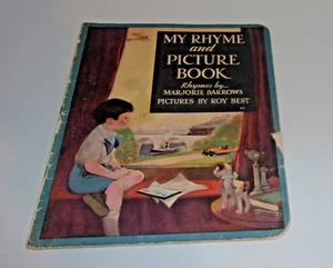 1930 BOOK "MY RHYME & PICTURE BOOK" By Barrows Marjorie-Illustrated By Best Roy - Picture 1 of 13