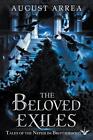 The Beloved Exiles: Tales Of The Nephilim Brotherhood Book 3 By August Arrea (En