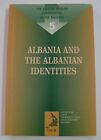 ALBANIA AND THE ALBANIAN IDENTITIES *BOOK BY ANTONINA ZHELYAZKOVA*