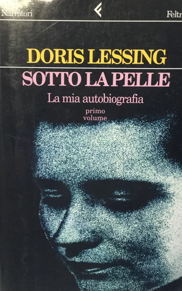Under The Skin. My Autobiography. Vol. I 1919-1949 Doris Lessing - Image 1 of 1