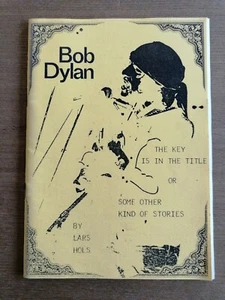 * BOB DYLAN - THE KEY IS IN THE TITLE - Ltd 1st Edition 100 only! By Lars Hols * - Picture 1 of 5