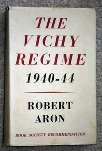 THE VICHY REGIME 1940-44 BY ROBERT ARON IN COLLABORATION WITH GEORGETTE ELGEY - Imagen 1 de 2