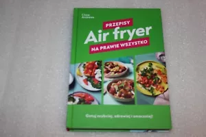 Air fryer. Recipes for almost everything - POLISH BOOK - POLISH BOOK NEW - Picture 1 of 2