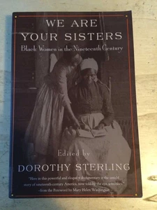 Sterling: We Are Your Sisters: Black Women In The 19th Century 1997 Very Good PB - Picture 1 of 1