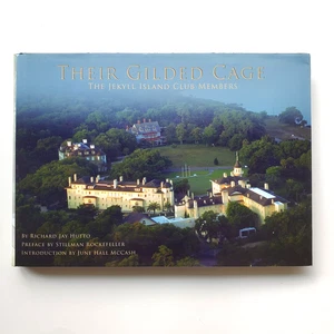 Their Gilded Cage The Jekyll Island Club Members by Richard Jay Hutto Hardcover - Picture 1 of 13