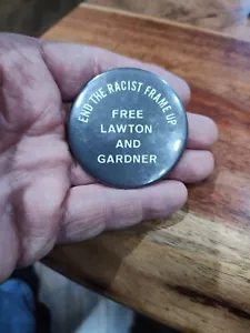 Vtg 1970s "END THE RACIST FRAME UP FREE LAWTON AND GARDNER" Cause Pin Button 1 - Picture 1 of 3