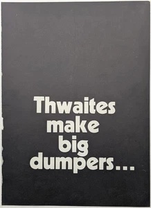 Original Thwaites Dumpers Range Brochure c 1980's, Make Big Dumpers Do More - Picture 1 of 5