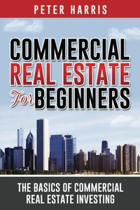 Commercial Real Estate for Beginners The Basics of Commercial Real Estate Inv... - Picture 1 of 2