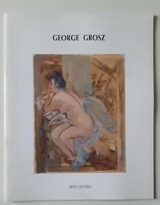 GEORGE GROSZ 1912 - 1950 ARTE CENTRO 1999 - Imagen 1 de 1
