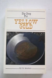 Sgnd 1st ed Dig Deep for Yellow Gold by C L Sainsbury (paperback, 1985) - Picture 1 of 3