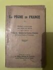 La Pêche en France. Premier inventaire des lieux de Peche/ 1925