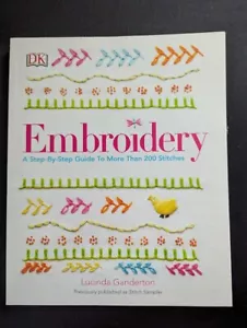 Embroidery: A Step-by-Step Guide to More than 200 Stitches by - Foto 1 di 2