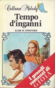 ELSIE STROTHER TEMPO D'INGANNI COLLANA MELODY ROMANZI DI GIOIA ED. CORNO 1983 - Imagen 1 de 1