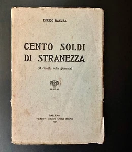 (FUTURISMO) Enrico RAGUSA - CENTO SOLDI DI STRANEZZA - 1 ed. Palermo 1927 - Foto 1 di 2