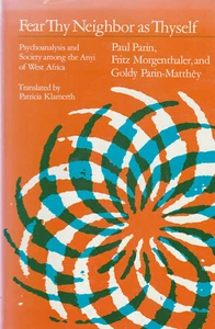 FEAR THY NEIGHBOR AS THYSELF: PSYCHOANALYSIS & SOCIETY AMONG AFRICAN ANYI (1980) - Foto 1 di 1