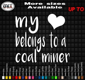 My Heart Belongs To A Coal Miner Vinyl Decal Sticker Coal Miner Girlfriend Wife - Imagen 1 de 2