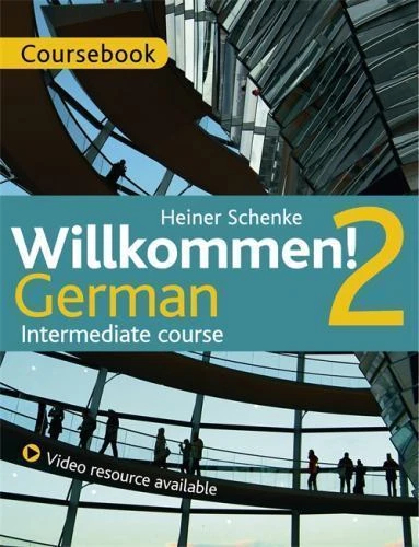 Willkommen! 2 German Intermediate Course : Activity Book by Heiner Schenke and Heiner Schenke (2017, Trade Paperback)