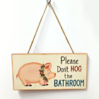 Bathroom Wall Decor, PLEASE DON'T HOG THE BATHROOM,  Funny, Cute, Pig