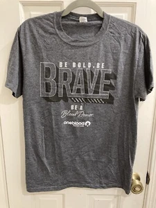 One Blood BE BOLD BE BRAVE BE A BLOOD DONOR T-shirt Gray Unisex S NEW - Picture 1 of 3
