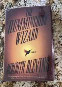 THE HUMMINGBIRD WIZARD SIGNED by Author Meredith Blevins - HC & DJ + Cover NEW - Picture 1 of 3